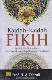 Kaidah-kaidah Fikih : Kaidah-kaidah Hukum Islam dalam Menyelesaikan Masalah-masalah yang Praktis /  A. Djazuli