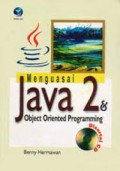 Menguasai java 2 dan object oriented programming / Benny Hermawan