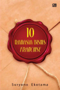 10 Rahasia Bisnis Franchise / Suryono Ekotama