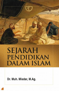 Sejarah Pendidikan dalam Islam / Muh.Misdar