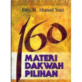 160 Materi Dakwah Pilihan / Ahmad Yani