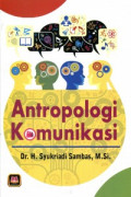 Antropologi Komunikasi / Syukriadi Sambas