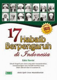 17 Habaid berpengaruh di Indonesia / Abdul Qadir Umar Mauladawilah