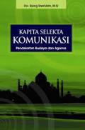 Kapita Selekta Komunikasi: Pendekatan Budaya dan Agama / Ujang Saefullah