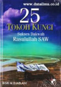 25 Tokoh Kunci Sukses Dakwah Rasulullah SAW