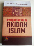 Pengantar studi akidah islam / Umar Sulaiman Abdullah Al- Asyqar