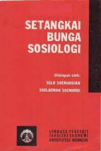 Setangkai bunga sosiologi / Selo Soemardjan