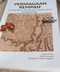 Perniagaan rempah : diperairan timur dan timur laut Kalimantan abad XVI dan XVII / Juniar Purba