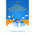 Esensi model desain sistem pembelajaran : menciptakan pembelajaran sukses / Benny A. Pribadi