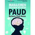 Manajemen program kegiatan PAUD berbasis otak kanan / Novan Ardy Wiyani