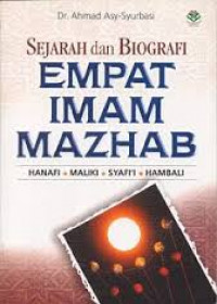 Sejarah dan Biografi Empat Imam Mazhab: Hanafi, Maliki, Syafi'i dan Hambali