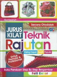 Jurus kilat tehnik rajutan : paling cepat, kreatif, populer / Nurchasanah