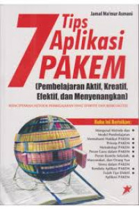7 Tips aplikasi PAKEM ( pembelajaran aktif, kreatif, efektif, dan menyenangkan )