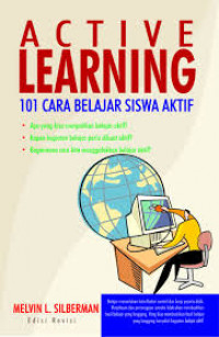 Active Learning : 101 cara belajar siswa aktif / Melvil L. Silberman