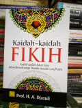 Kaidah- Kaidah Fikih : Kaidah-Kaidah Hukum Islam Dalam Menyelesaikan Masalah- Masalah Yang Praktis