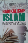 Radikalisme Islam di Kalangan Mahasiswa Perguruan Tinggi Negeri di Banjarmasin / Akhmad Fauzi Aseri