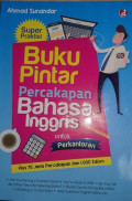 Buku Pintar Percakapan Bahasa Inggris untuk Perkantoran: plus 75 jenis percakapan dan 1000 idiom