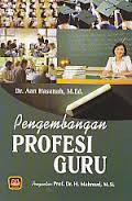 Pengembangan Profesi Guru / Aan Hasanah