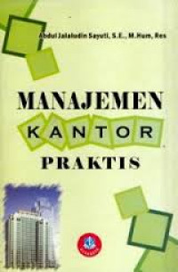 Manajemen Kantor Praktis / Abdul Jalaluddin Sayuti, Fida Muthia