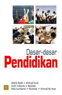 Dasar-dasar Pendidikan / Abdul Kadir