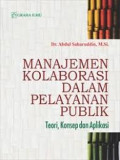 Manajemen Kolaborasi Dalam Pelayanan Publik : teori, konsep dan aplikasi