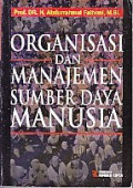 Organisasi dan Manajemen Sumber Daya Manusia / Abdurrahmat Fathoni