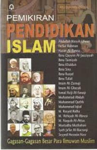 Pemikiran Pendidikan Islam : Gagasan- gagasan besar para ilmuwan muslim