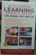 Accelerated Learning For The 21 st Century : Cara Belajar Cepat Abad 21