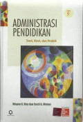 Administrasi Pendidikan : Teori,riset dan praktik / Wayne K.Hoy dan Cecil G.Miskel