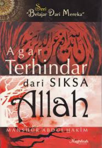 Agar Terhindar dari siksa Allah / Manshur Abdul HAkim