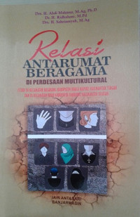 Relasi Antarumat Beragama di Perdesaan Multikultural (studi di Kecamatan Basarang Kabupaten Kuala Kapuas Kalimantan Tengah dan di Kecamatan Upau Kabupaten Tabalong Kalimantan Selatan)