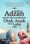 Ajaibnya Adzan untuk Mencerdaskan Otak Anak sejak Lahir / Imam Musbikin