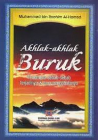 Akhlak-akhlak Buruk : Fenomena Sebab-sebab Terjadinya dan Cara Pengobatannya