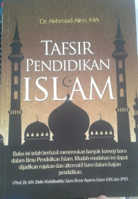 Tafsir Pendidikan Islam / Akhmad Alim