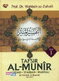 Tafsir Al - Munir Jilid 15: Akidah, Syariah, Manhaj (Al-Mulk - An-Naas)