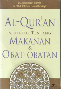 Al-Quran Bertutur Tentang Makanan dan Obat-obatan / Jamaluddin Mahran