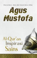 Al-Qur'an Inspirasi Sains / Agus Mustofa