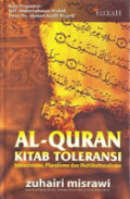 Al-Quran Kitab Toleransi :  Inklusivisme, Pluralisme dan Multikulturalisme / Zuhairi Misrawi