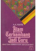 Alam Terkembang Jadi Guru: Adat dan Kebudayaan Minangkabau / A. A. Navis