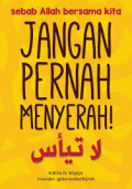 Jangan Pernah Menyerah : sebab Allah bersama kita / Aldilla Dharma Wijaya