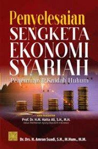 Penyelesaian Sengketa Ekonomi Syariah : penemuan dan kaidah hukum