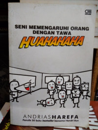 Seni Mempengaruhi Orang Dengan Tawa Huahahaha / Andrias Harefa