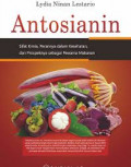 Antosianin : Sifat kimia, perannya dalam kesehatan, dan prospeknya sebagai pewarna makanan / Lydia Ninan Lestario