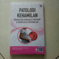 Patologi Kehamilan : Memahami berbagai penyakit dan komplikasi kehamilan / Arantika Meidya Pratiwi