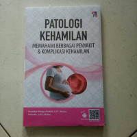 Patologi Kehamilan : Memahami berbagai penyakit dan komplikasi kehamilan / Arantika Meidya Pratiwi