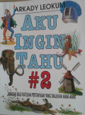 Aku Ingin Tahu #2 / Arkady Leokum