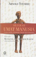 Sejarah Umat manusia : uraian analitis, kronologis, naratif dan komparatif / Toynbee Arnold