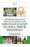 Arsitektur kuno kerajaan-kerajaan kediri , singasari, majapahit di jawa timur indonesia / Sri pare Eni