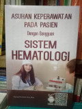 Asuhan keperawatan pada pasien dengan gangguan sistem hematologi / Sugeng Jitowiyono