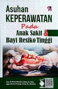 Asuhan Keperawatan pada anak sakit dan bayi resiko tinggi  / Ni Ketut Mentri